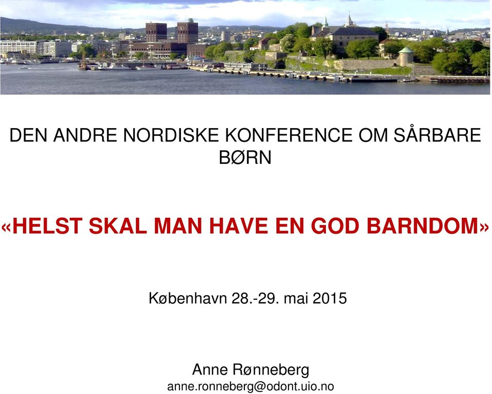 GOD BARNDOM» København 28.-29.