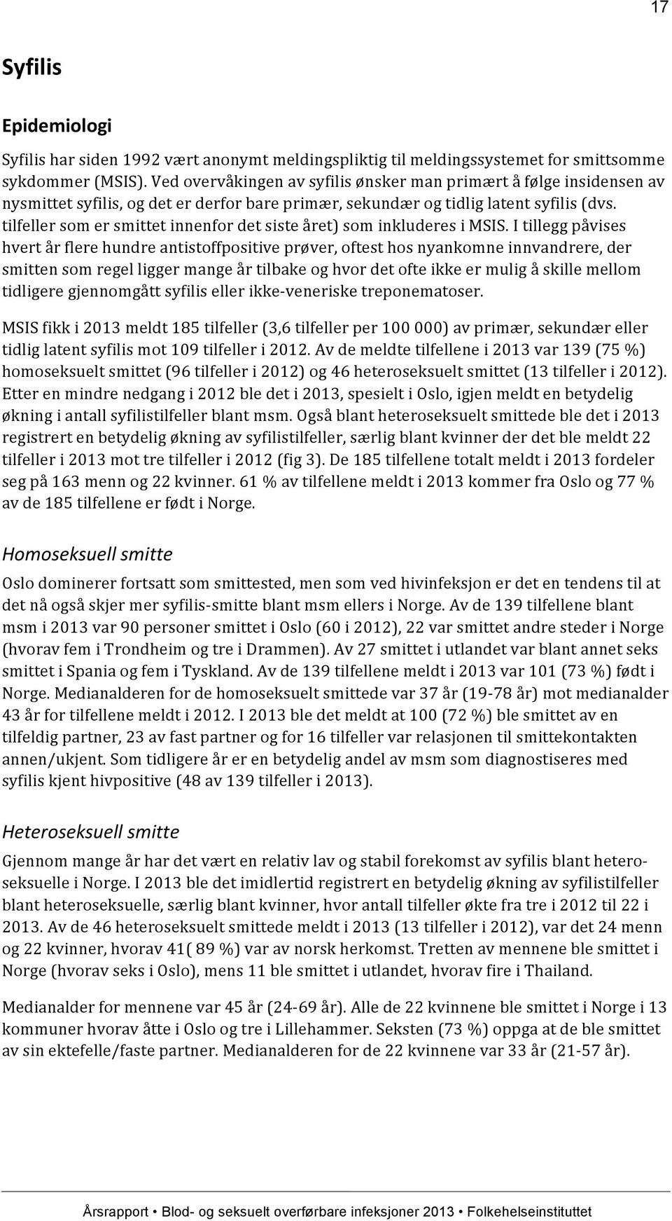 tilfeller som er smittet innenfor det siste året) som inkluderes i MSIS.