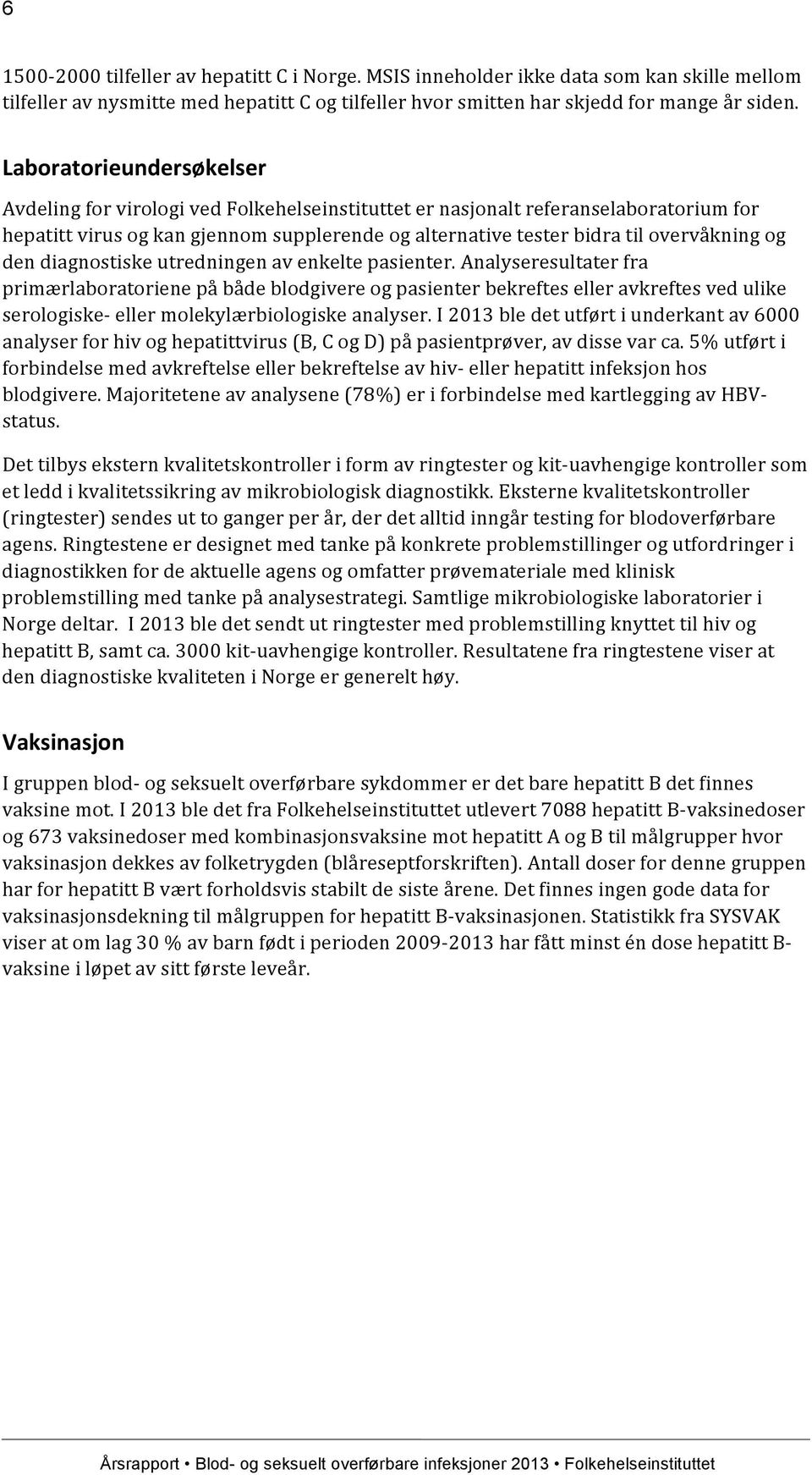 og den diagnostiske utredningen av enkelte pasienter.