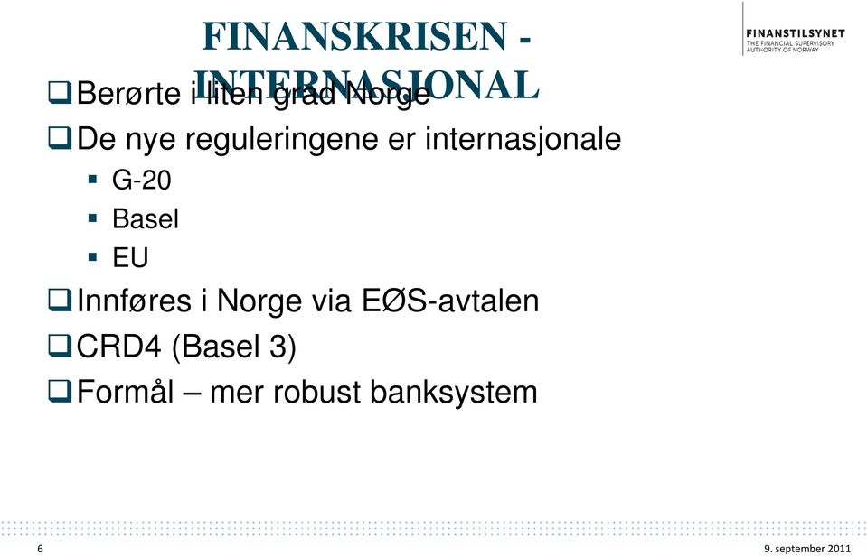 Basel EU Innføres i Norge via EØS-avtalen CRD4