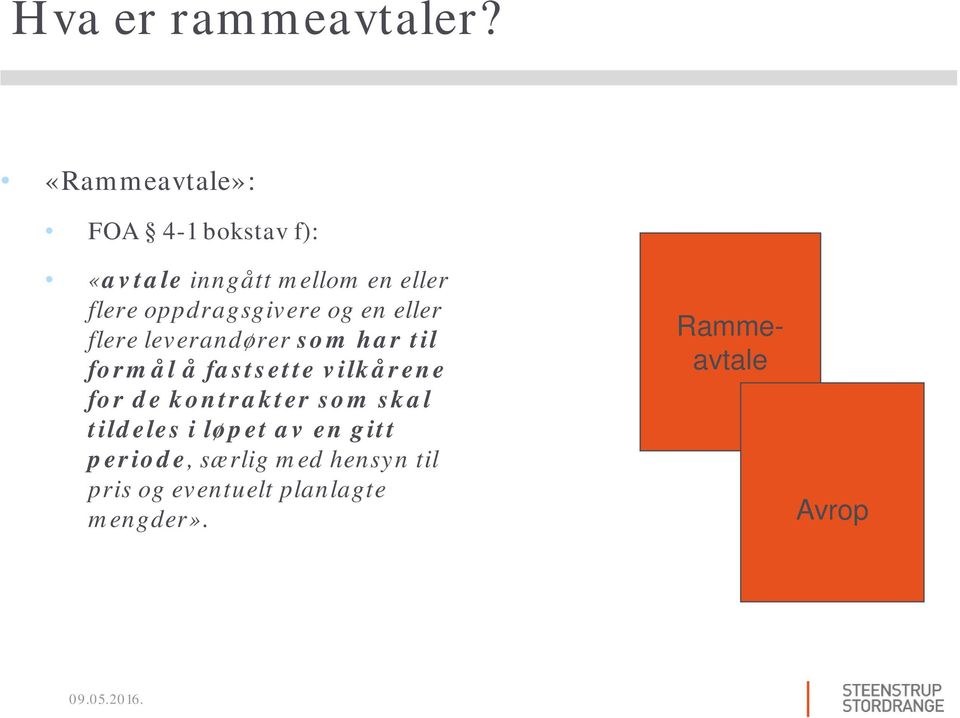 oppdragsgivere og en eller flere leverandører som har til formål å fastsette