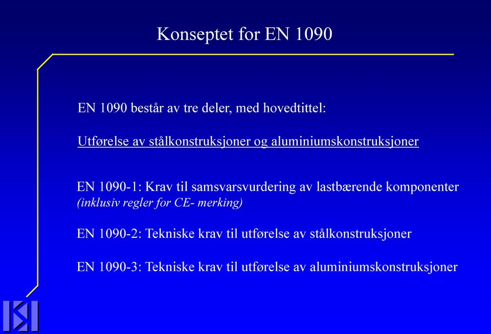 lastbærende komponenter (inklusiv regler for CE- merking) EN 1090-2: Tekniske krav til