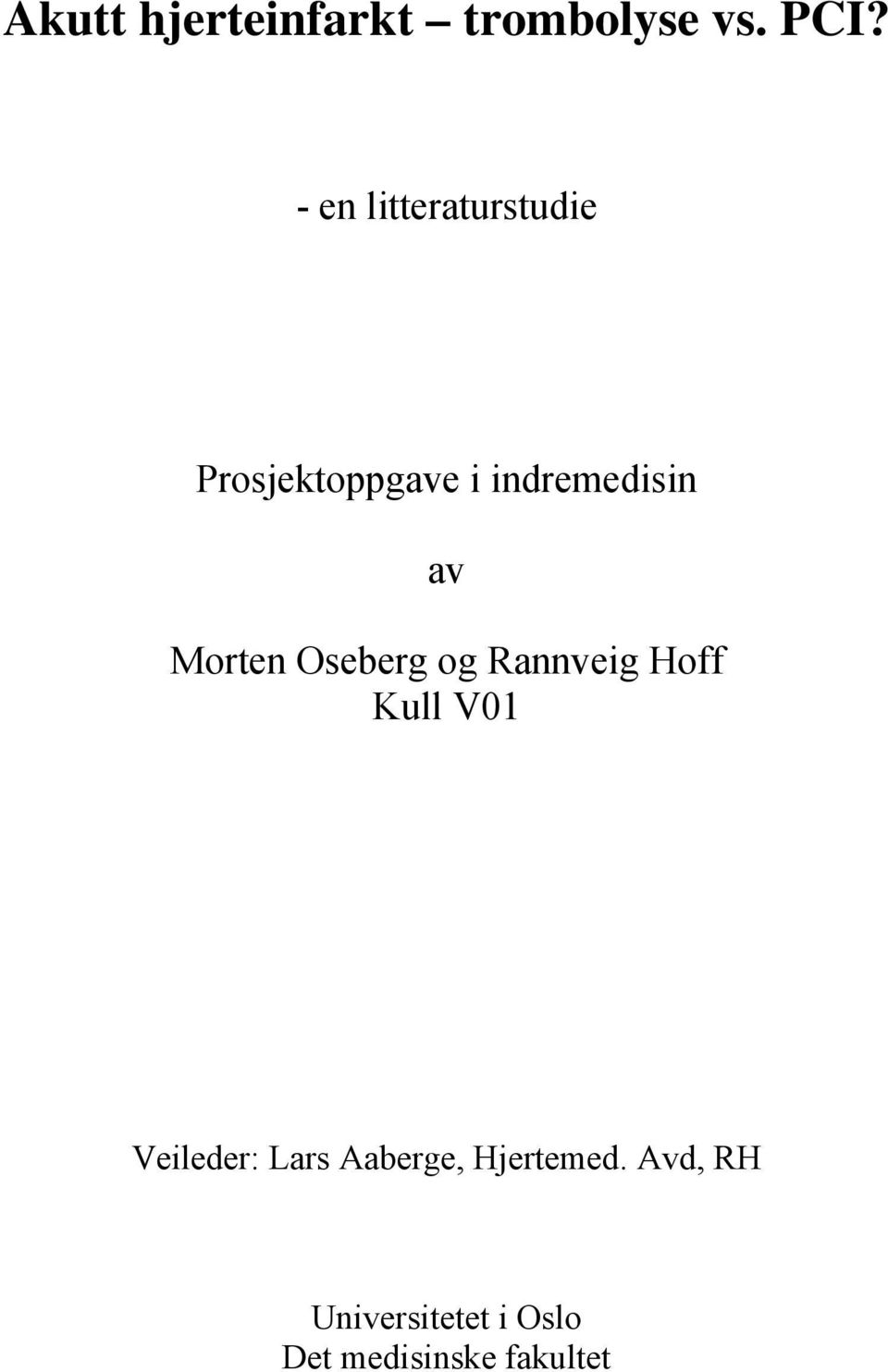 Morten Oseberg og Rannveig Hoff Kull V01 Veileder: Lars