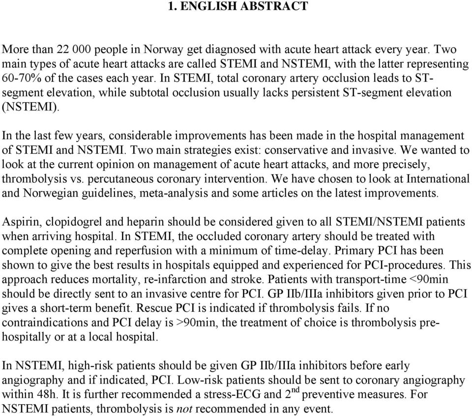 In STEMI, total coronary artery occlusion leads to STsegment elevation, while subtotal occlusion usually lacks persistent ST-segment elevation (NSTEMI).