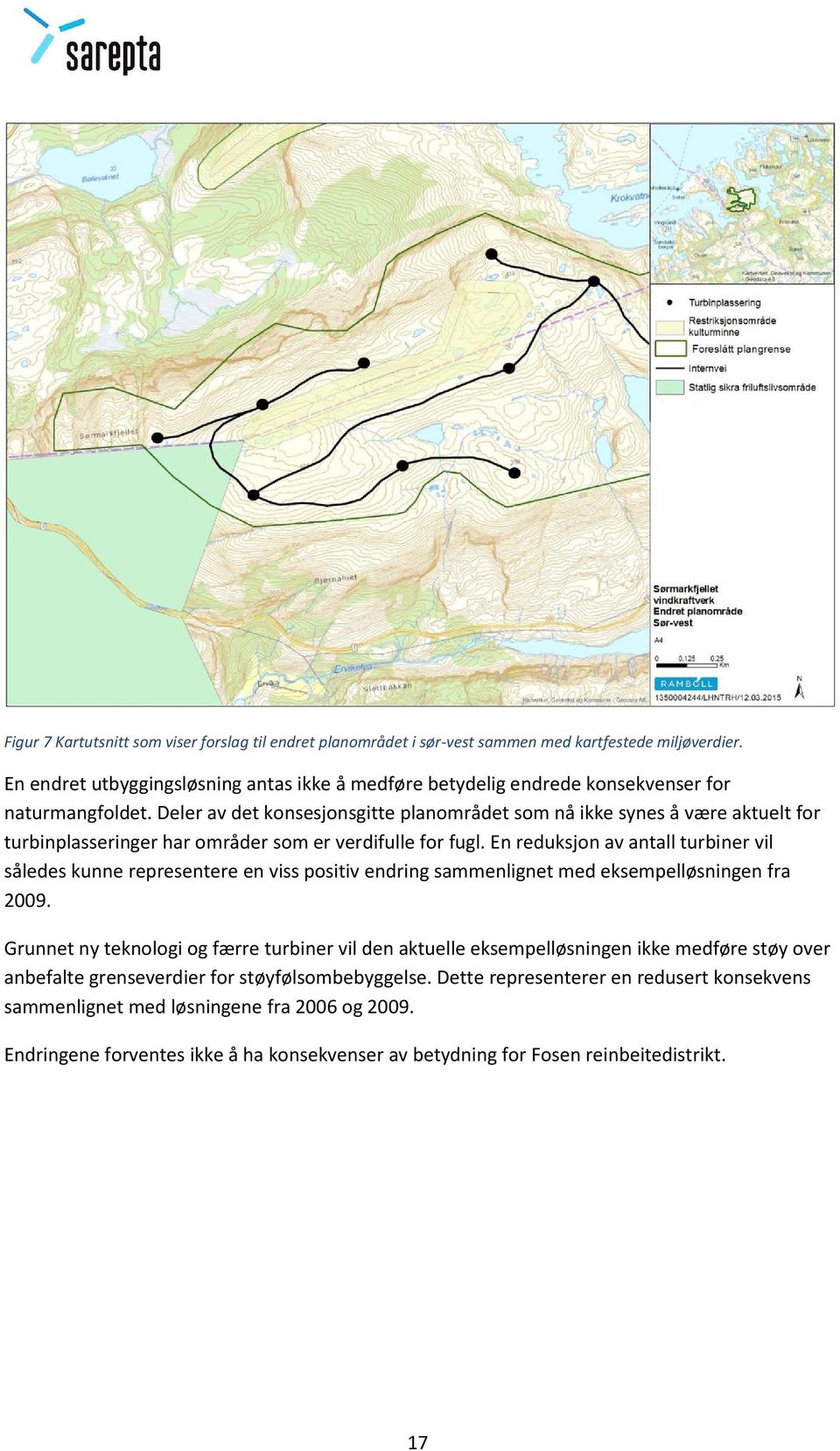 Deler av det konsesjonsgitte planområdet som nå ikke synes å være aktuelt for turbinplasseringer har områder som er verdifulle for fugl.