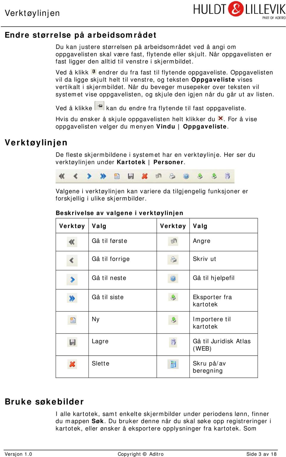 Oppgavelisten vil da ligge skjult helt til venstre, og teksten Oppgaveliste vises vertikalt i skjermbildet.