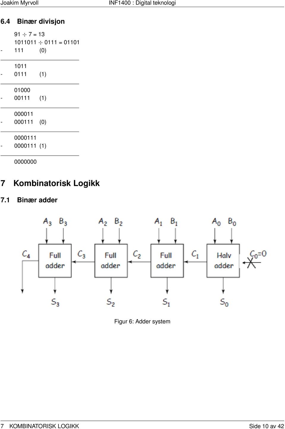 0000111-0000111 (1) 0000000 7 Kombinatorisk Logikk 7.