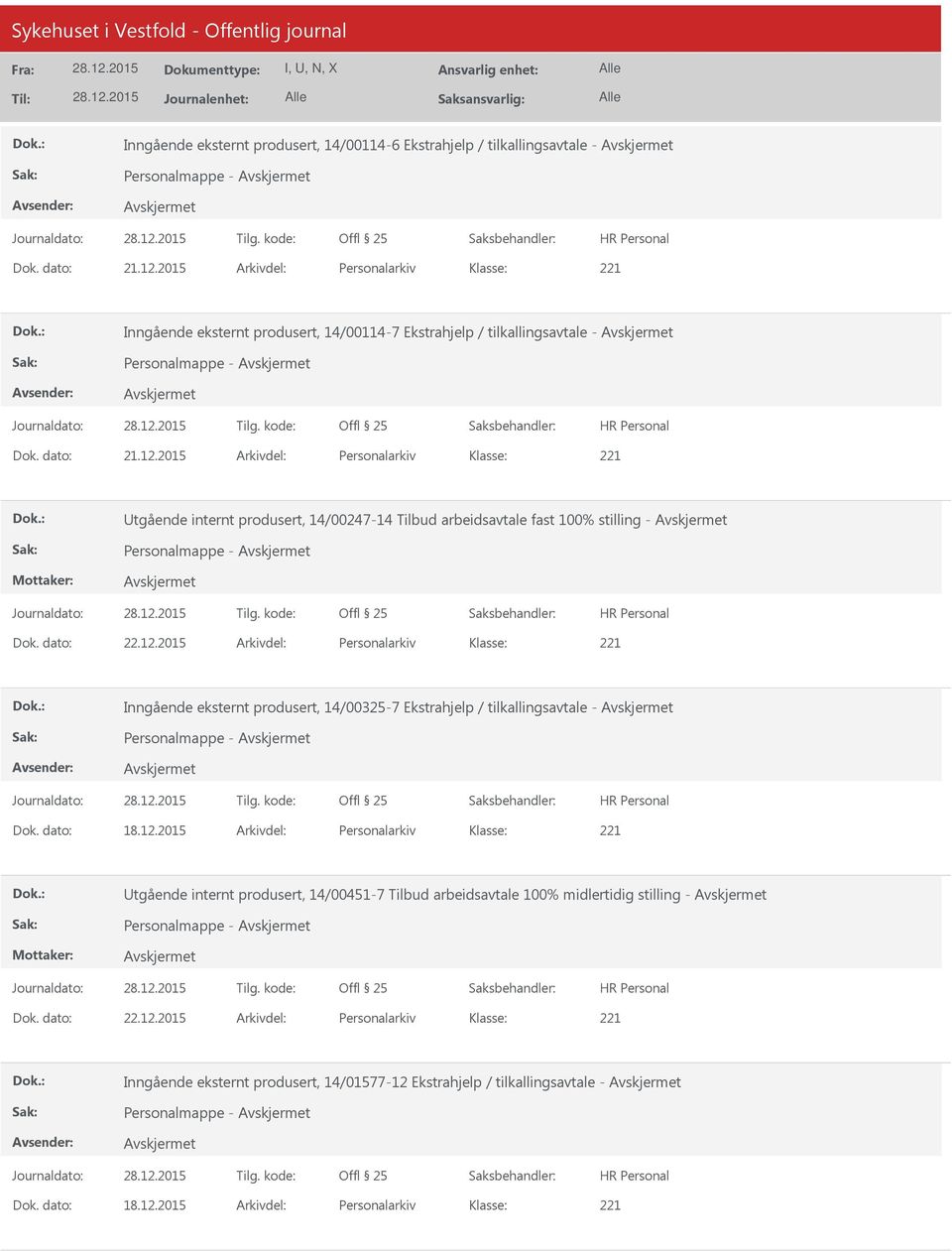 2015 Arkivdel: Personalarkiv tgående internt produsert, 14/00247-14 Tilbud arbeidsavtale fast 100% stilling - Personalmappe - Dok. dato: 22.12.