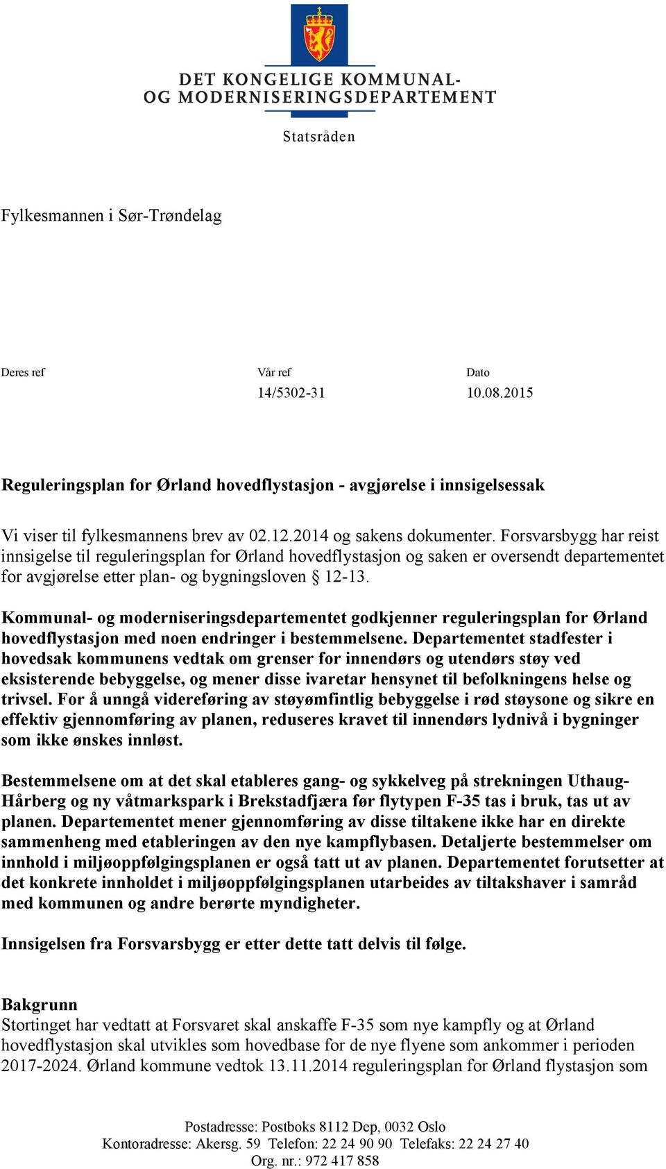 Kommunal- og moderniseringsdepartementet godkjenner reguleringsplan for Ørland hovedflystasjon med noen endringer i bestemmelsene.