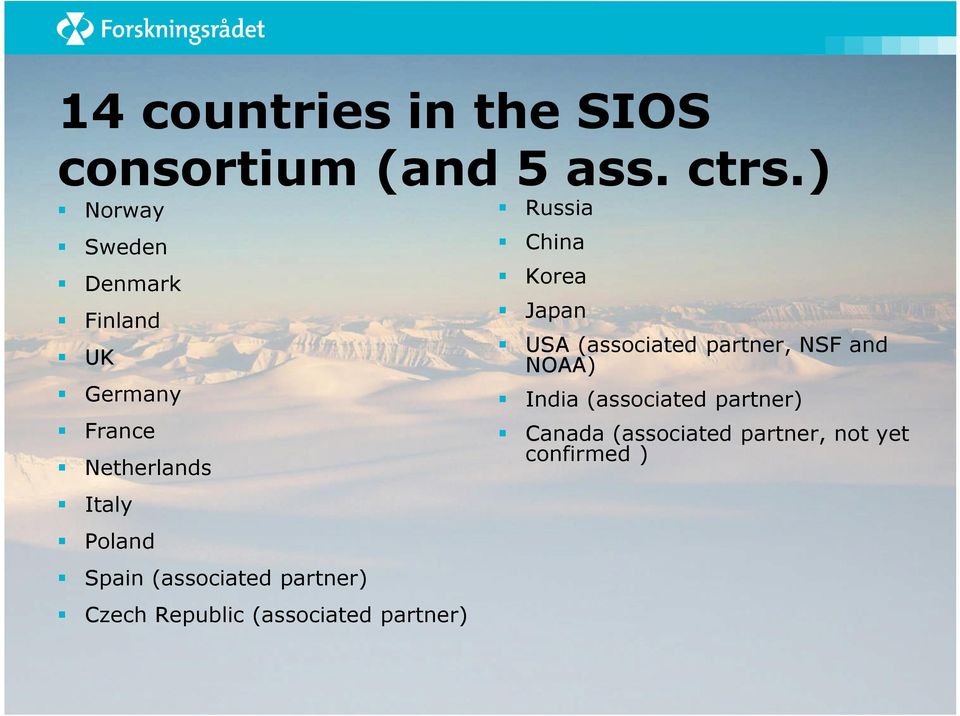partner, NSF and NOAA) Germany India (associated partner) France Canada
