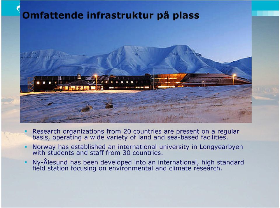 Norway has established an international university in Longyearbyen with students and staff from 30