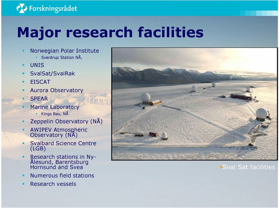 Observatory (NÅ) AWIPEV Atmospheric Observatory (NÅ) Svalbard Science Centre (LGB) Research