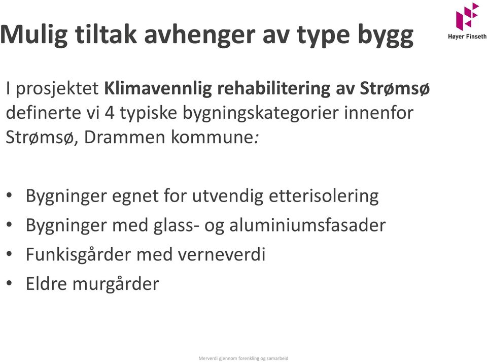 innenfor Strømsø, Drammen kommune: Bygninger egnet for utvendig