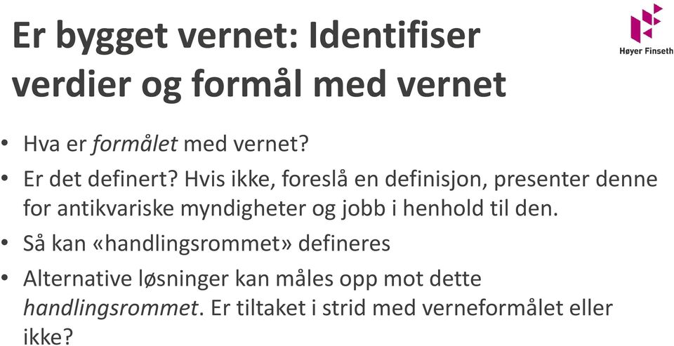 Hvis ikke, foreslå en definisjon, presenter denne for antikvariske myndigheter og jobb i