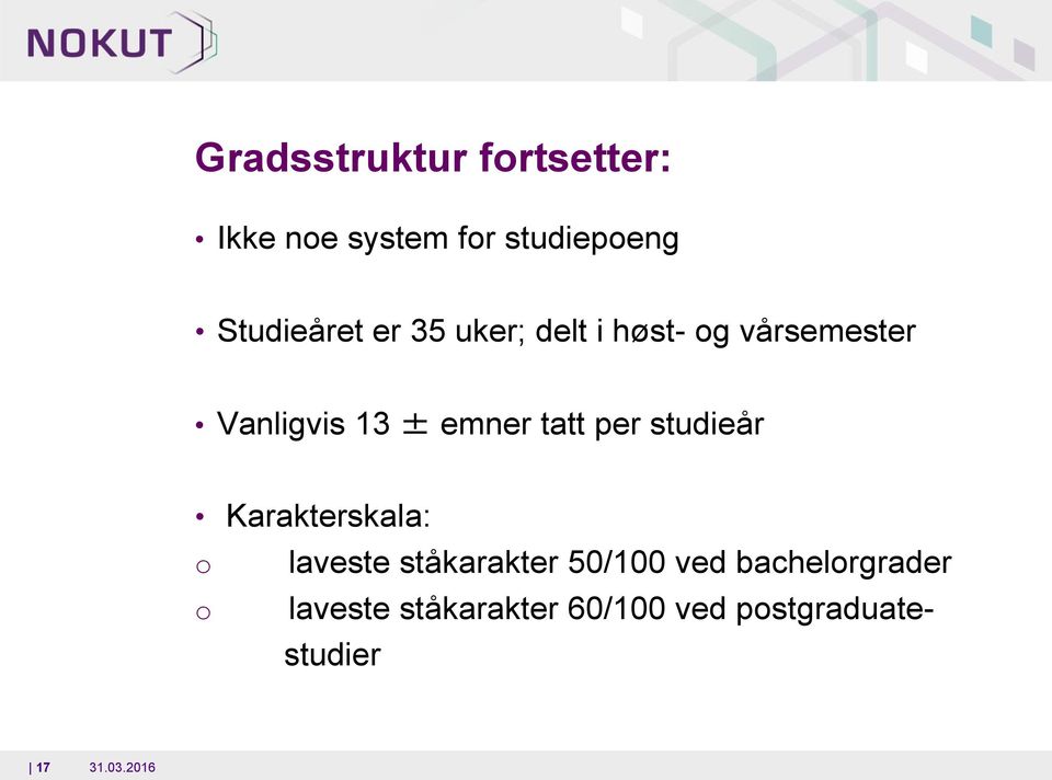 emner tatt per studieår Karakterskala: o o laveste ståkarakter