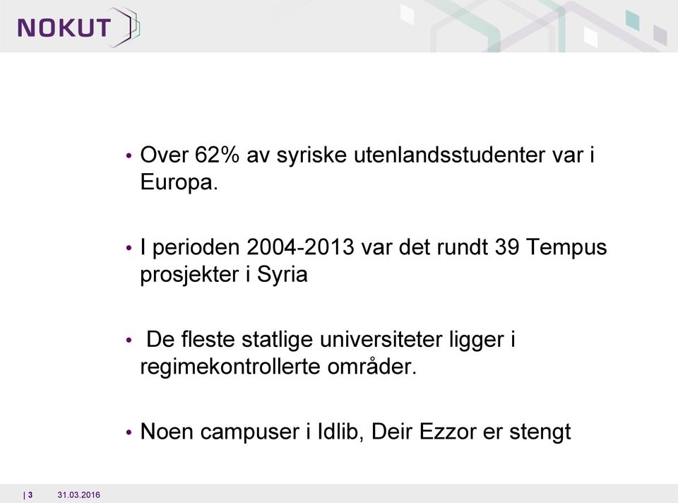 Syria De fleste statlige universiteter ligger i