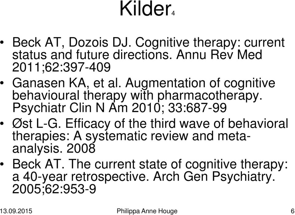 Psychiatr Clin N Am 2010; 33:687-99 Øst L-G.