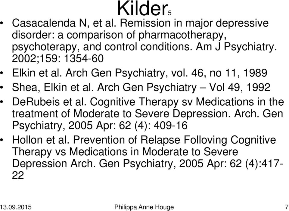 Arch Gen Psychiatry Vol 49, 1992 DeRubeis et al. Cognitive Therapy sv Medications in the treatment of Moderate to Severe Depression. Arch.