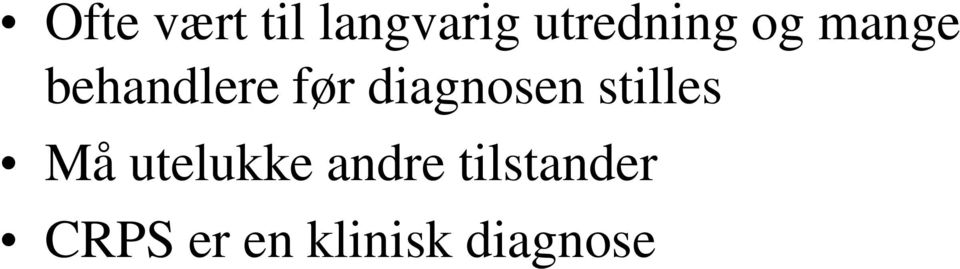 før diagnosen stilles Må