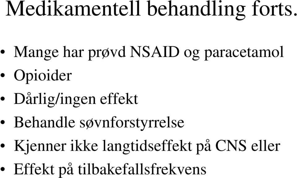 Dårlig/ingen effekt Behandle søvnforstyrrelse