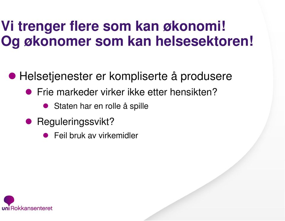 Helsetjenester er kompliserte å produsere Frie markeder