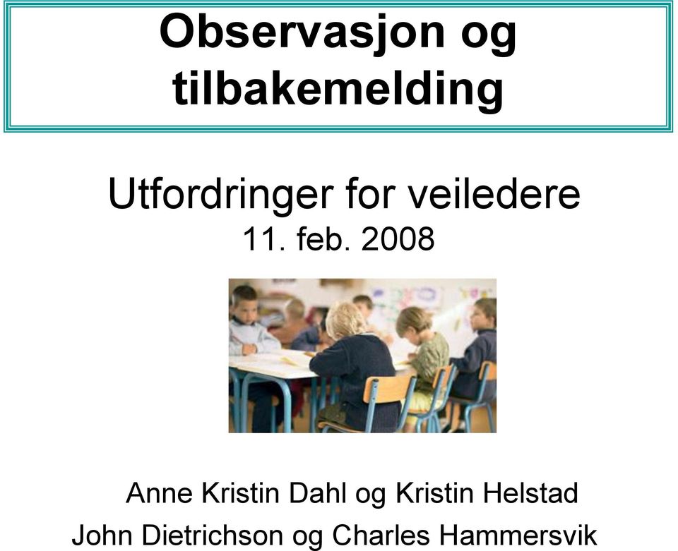 2008 Anne Kristin Dahl og Kristin