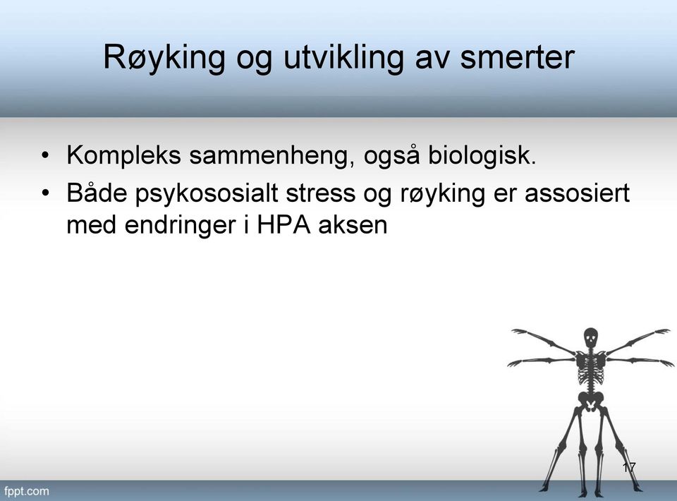 Både psykososialt stress og røyking