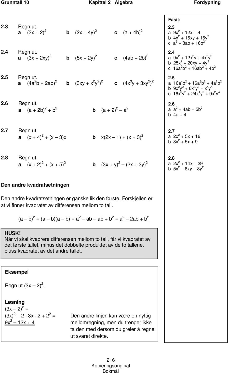 Forskjlln r t vi innr kvrtt v irnsn mllom to tll. ( ) = ( )( ) = =. HUSK!