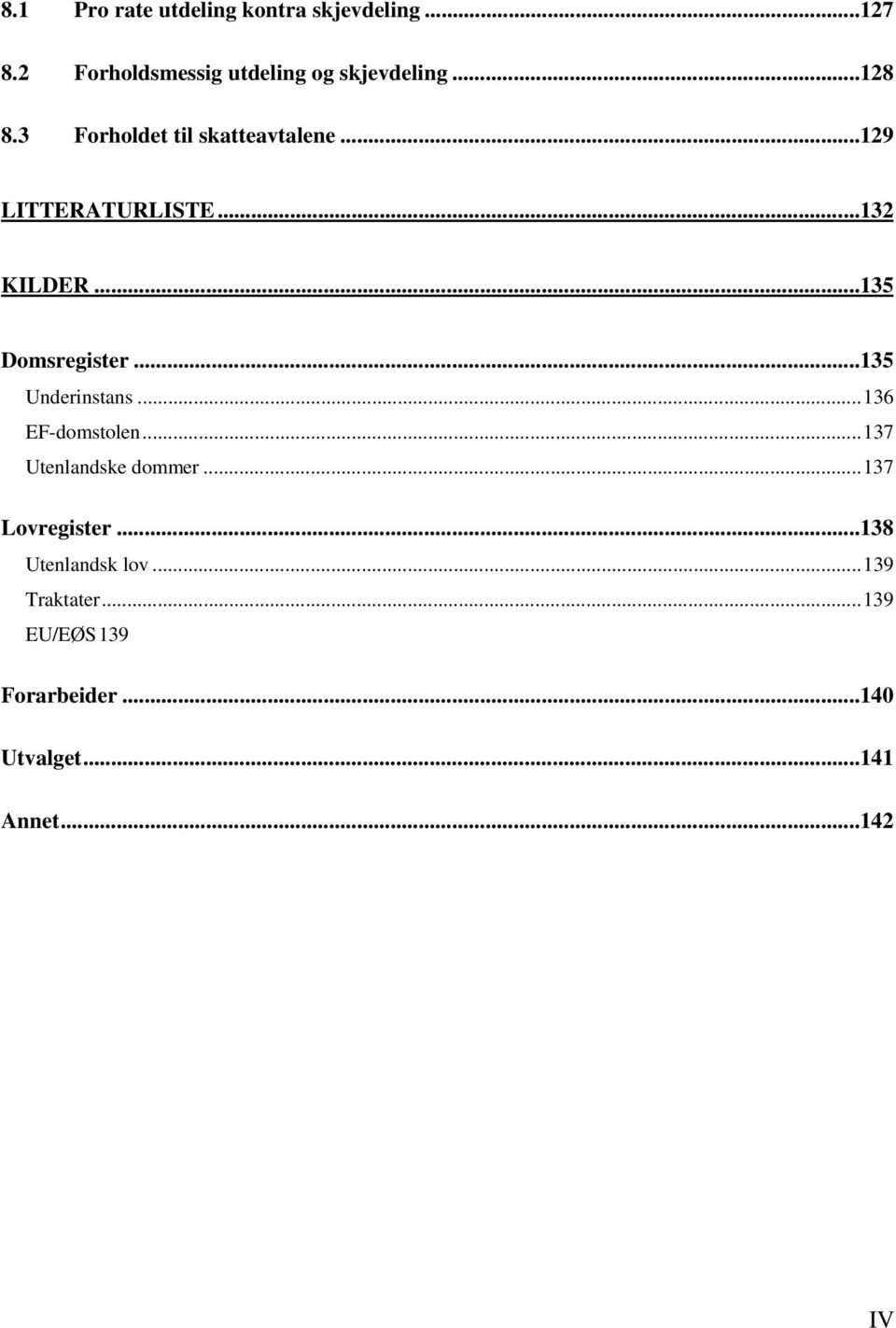 ..135 Underinstans...136 EF-domstolen...137 Utenlandske dommer...137 Lovregister.