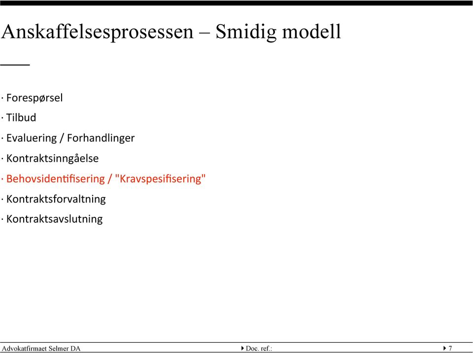 Behovsiden:fisering / "Kravspesifisering"