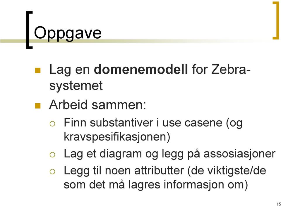 kravspesifikasjonen) Lag et diagram og legg på