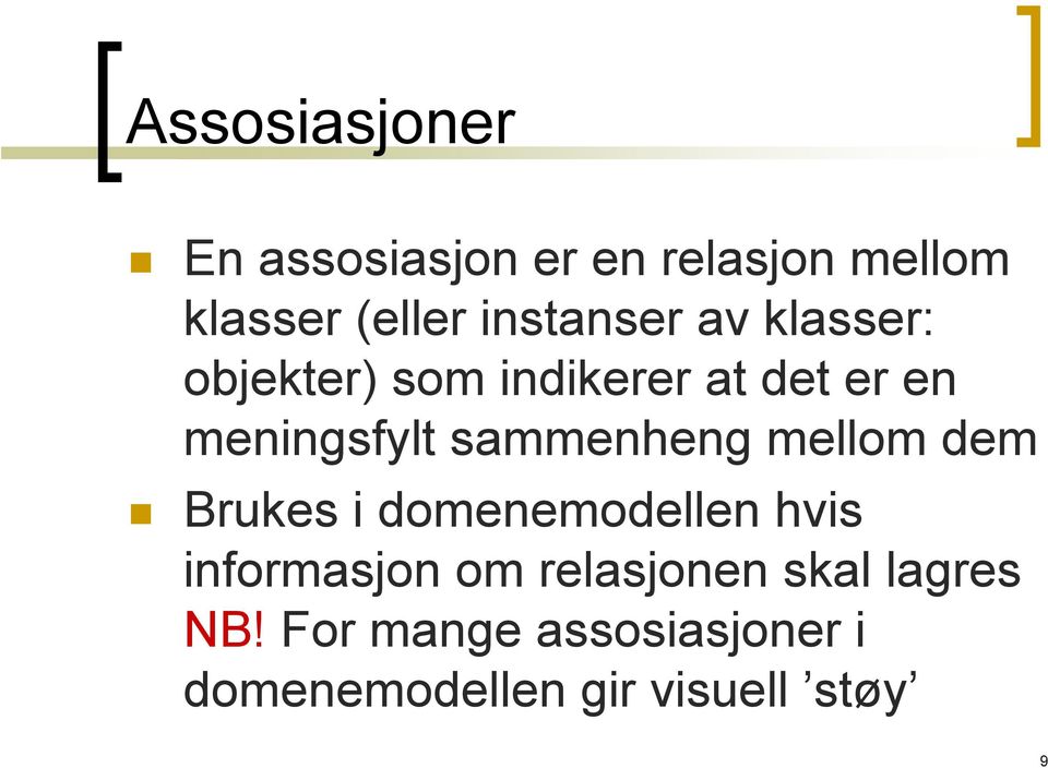 sammenheng mellom dem Brukes i domenemodellen hvis informasjon om