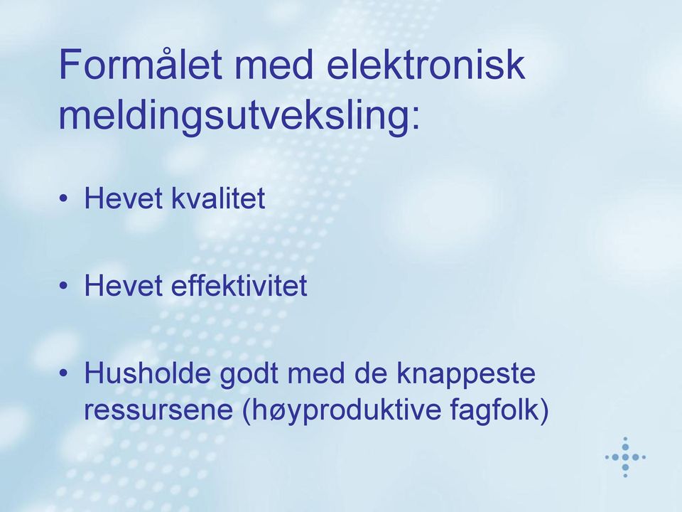 Hevet effektivitet Husholde godt