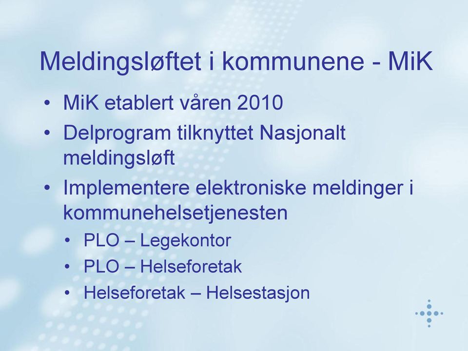 Implementere elektroniske meldinger i