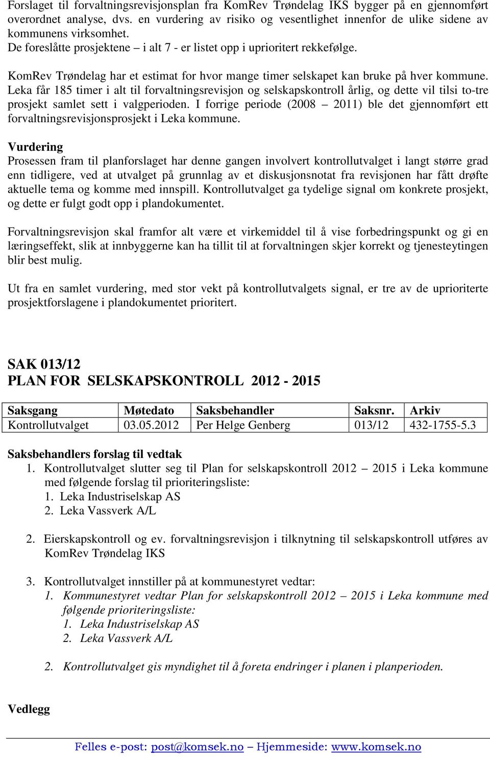 KomRev Trøndelag har et estimat for hvor mange timer selskapet kan bruke på hver kommune.