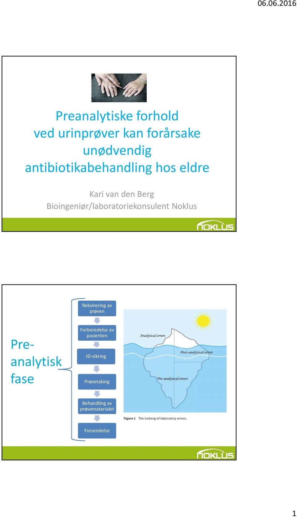 Bioingeniør/laboratoriekonsulent Noklus Rekvirering av prøven