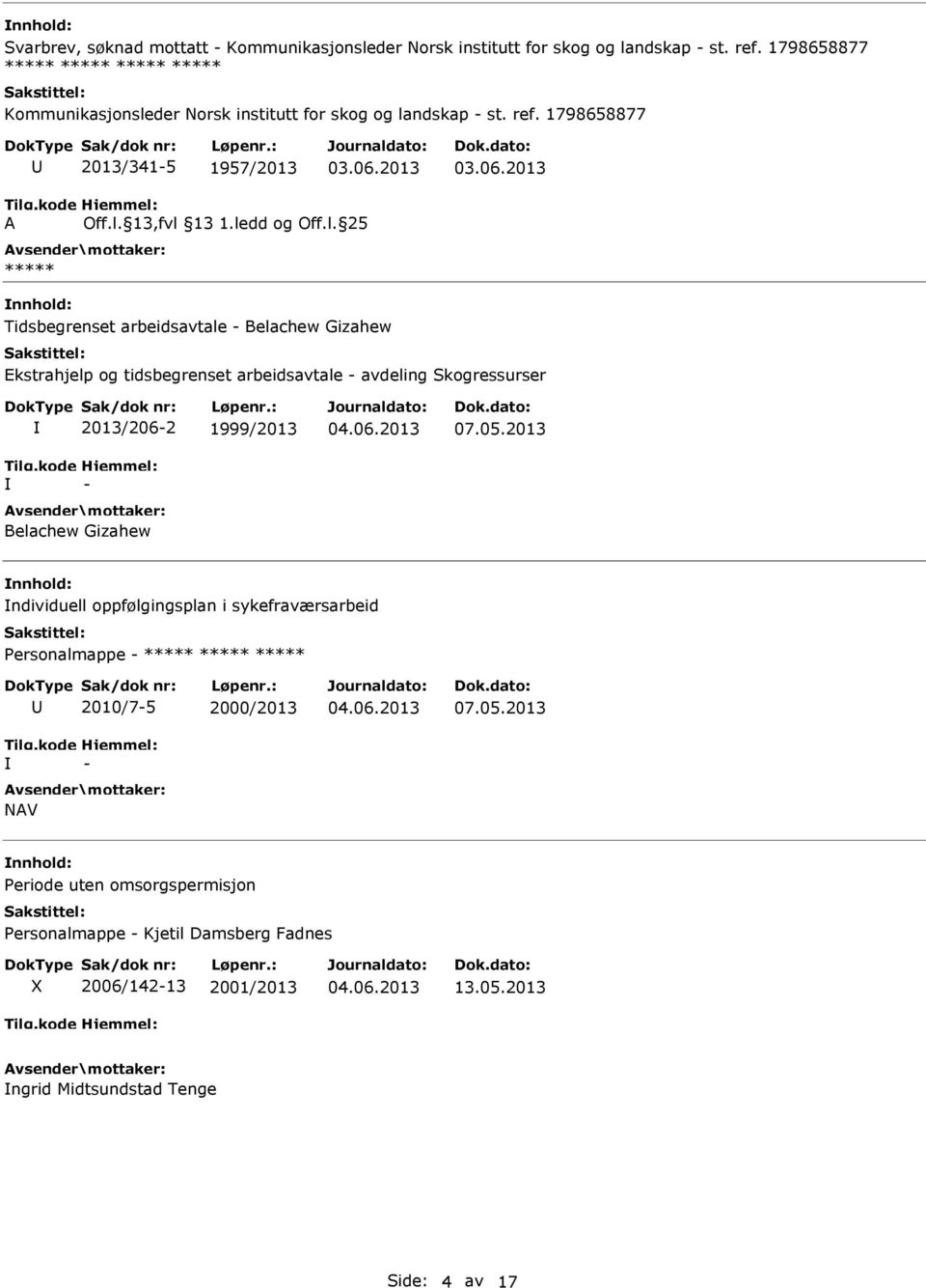 2013 ndividuell oppfølgingsplan i sykefraværsarbeid Personalmappe - 2010/7-5 2000/2013 - NV 07.05.