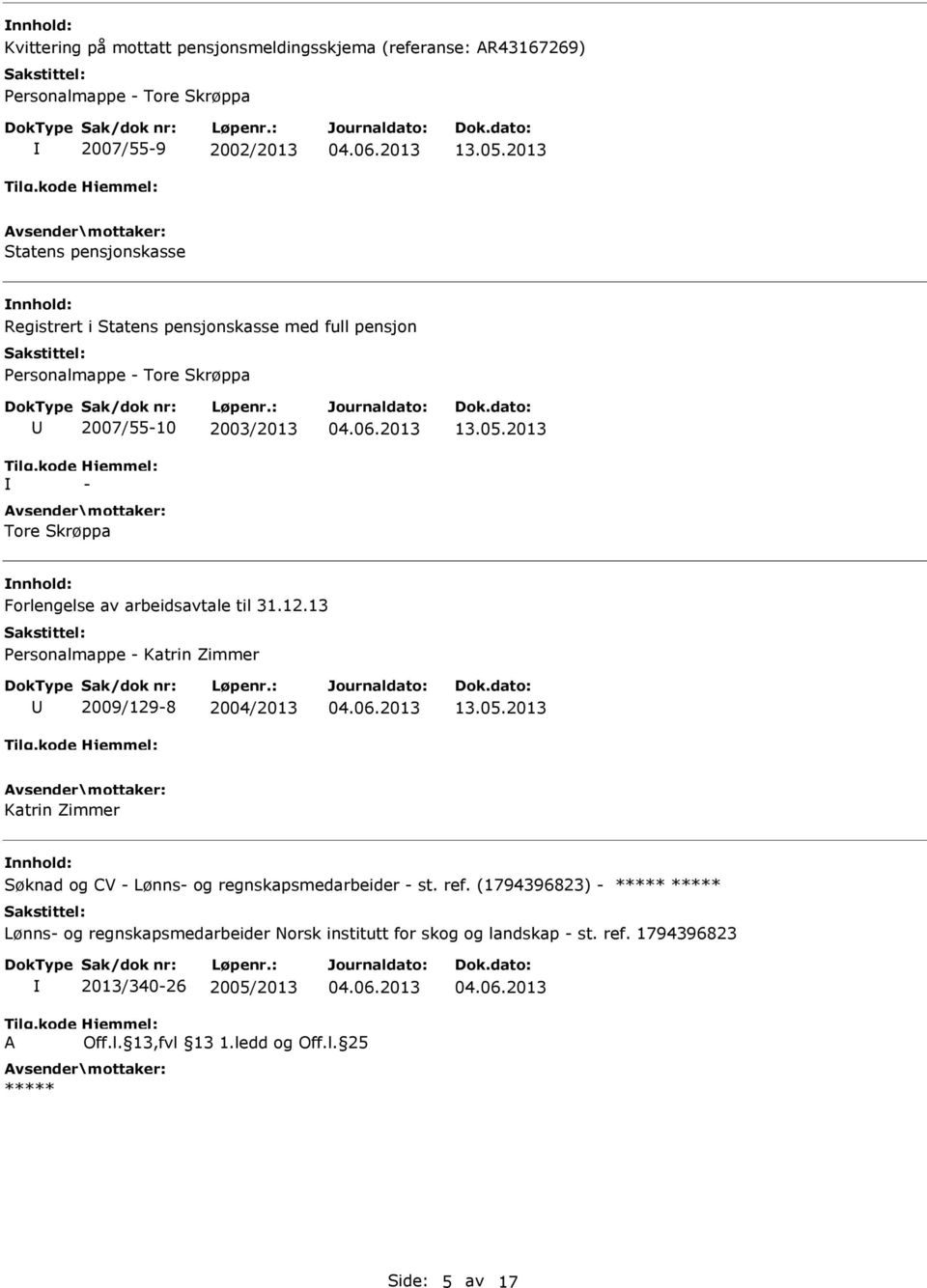 2003/2013 - Tore Skrøppa 13.05.2013 Forlengelse av arbeidsavtale til 31.12.