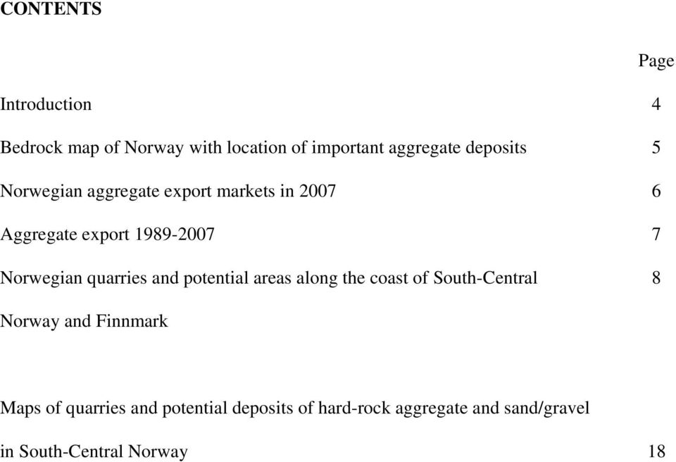quarries and potential areas along the coast of South-Central 4 5 6 7 8 Norway and Finnmark