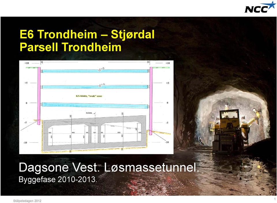 Vest. Løsmassetunnel.