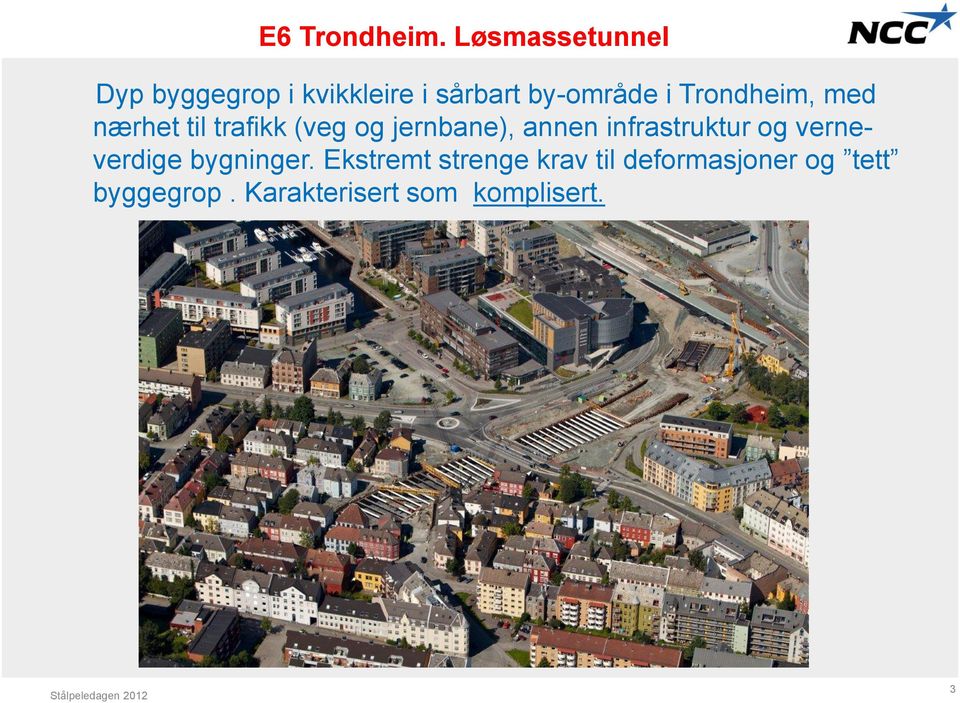 Trondheim, med nærhet til trafikk (veg og jernbane), annen