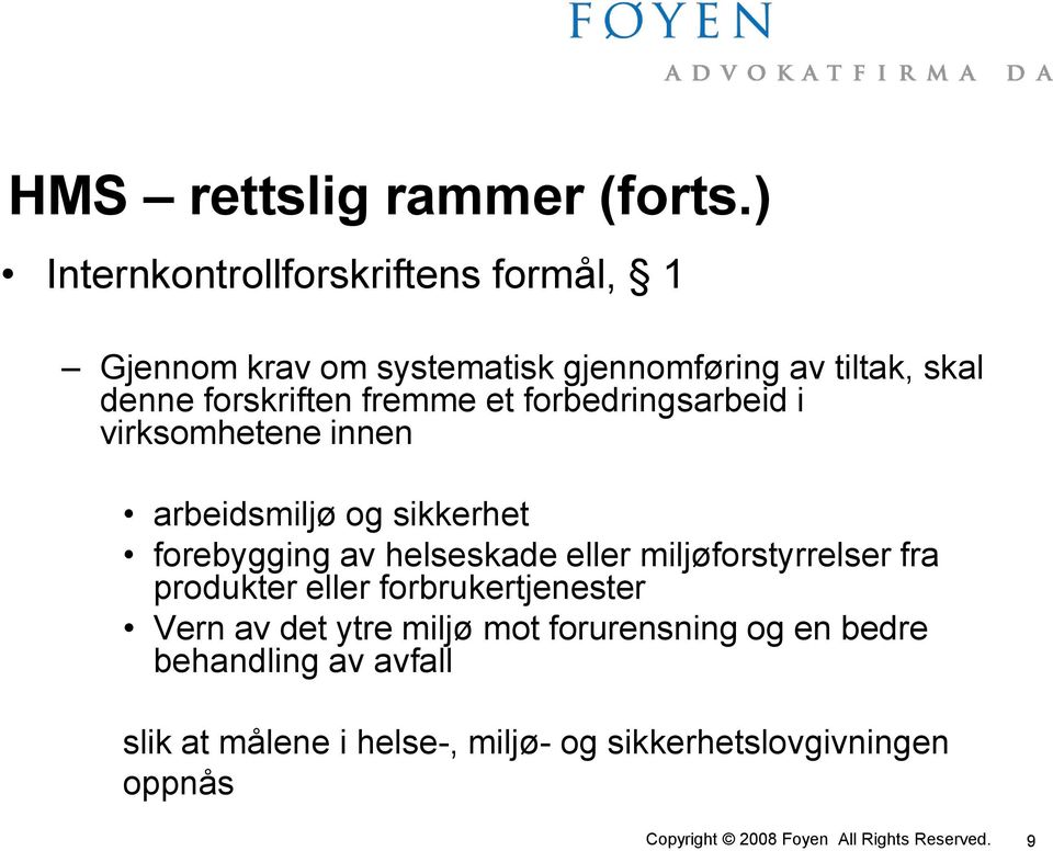 forskriften fremme et forbedringsarbeid i virksomhetene innen arbeidsmiljø og sikkerhet forebygging av