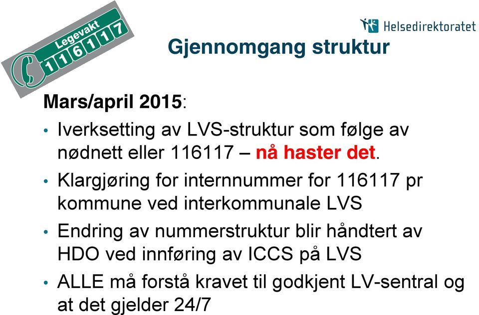Klargjøring for internnummer for 116117 pr kommune ved interkommunale LVS Endring