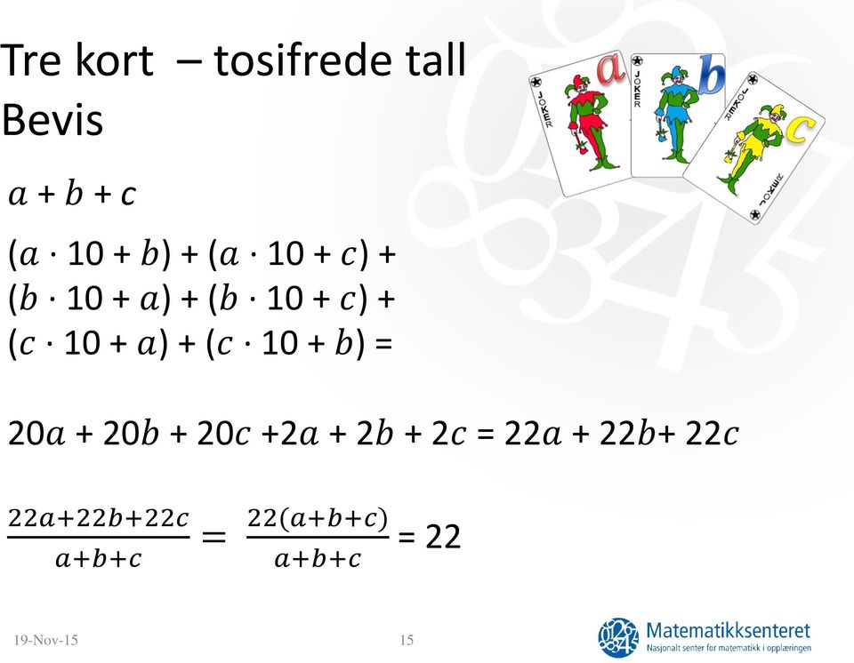 bb) = 20aa + 20bb + 20cc +2aa + 2bb + 2cc = 22aa + 22bb+ 22cc