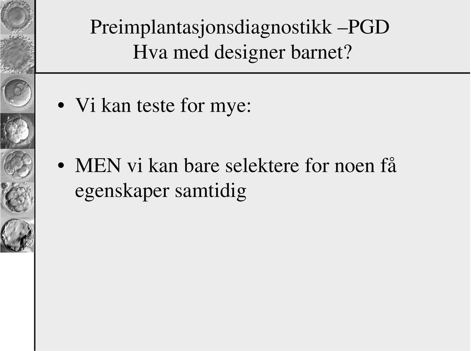 Vi kan teste for mye: MEN vi kan