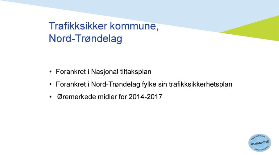 Forankret i Nord-Trøndelag fylke sin