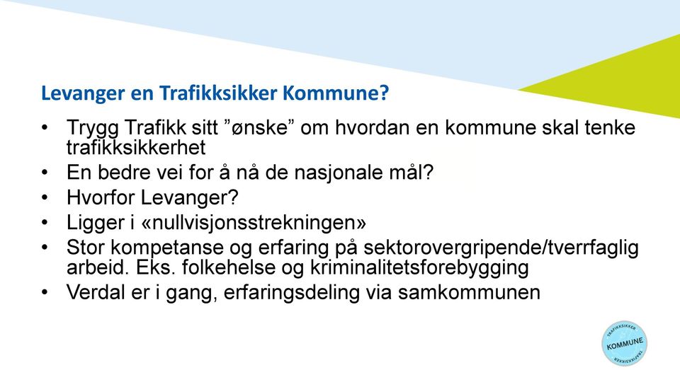 å nå de nasjonale mål? Hvorfor Levanger?