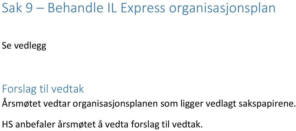 organisasjonsplanen som ligger vedlagt