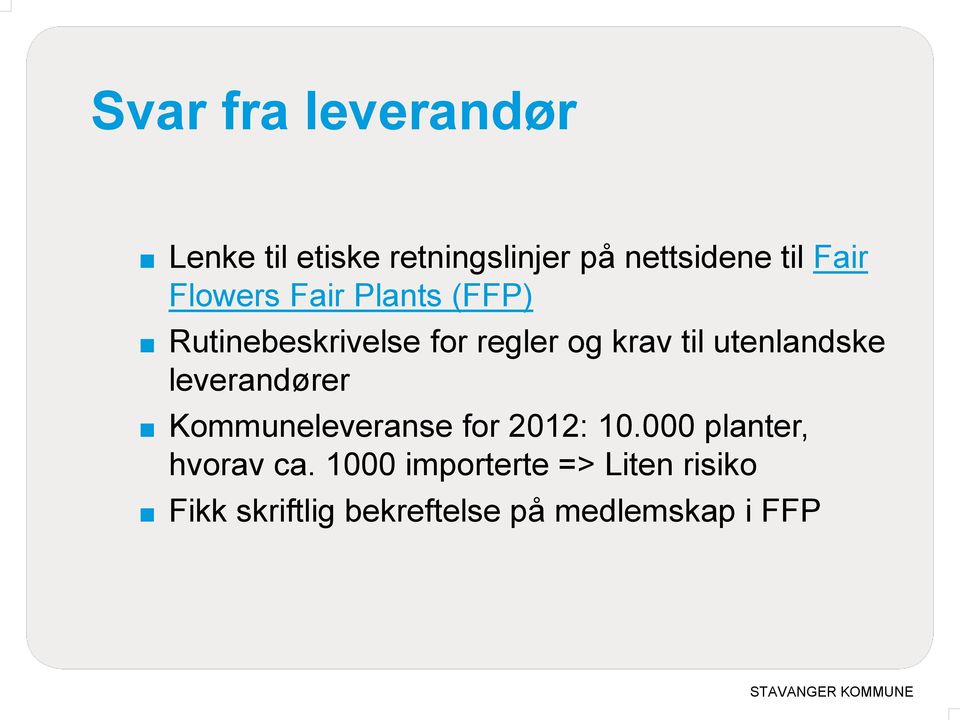 utenlandske leverandører Kommuneleveranse for 2012: 10.