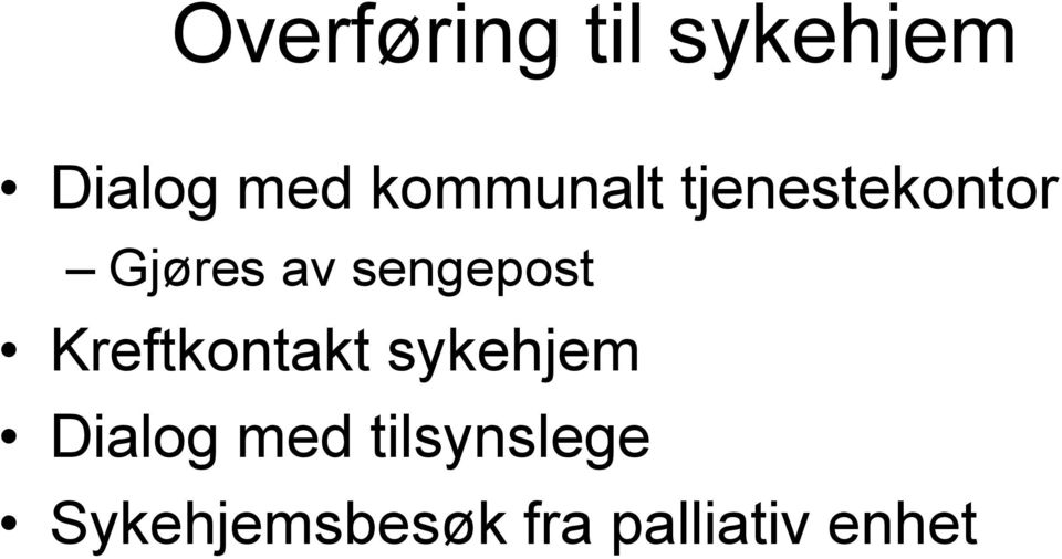 sengepost Kreftkontakt sykehjem Dialog